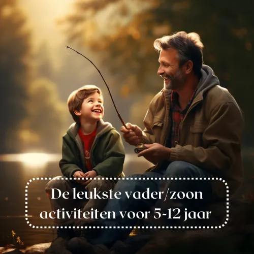 De leukste vader zoon activiteiten voor 5 - 12 jaar